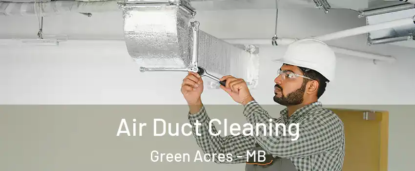  Air Duct Cleaning Green Acres - MB