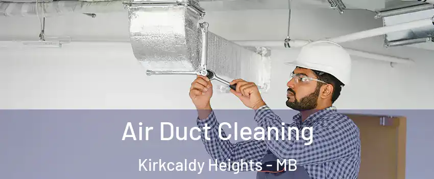  Air Duct Cleaning Kirkcaldy Heights - MB