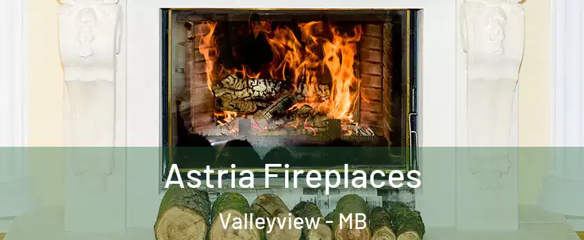  Astria Fireplaces Valleyview - MB