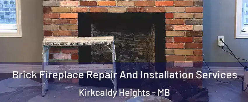  Brick Fireplace Repair And Installation Services Kirkcaldy Heights - MB