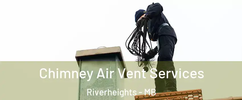  Chimney Air Vent Services Riverheights - MB