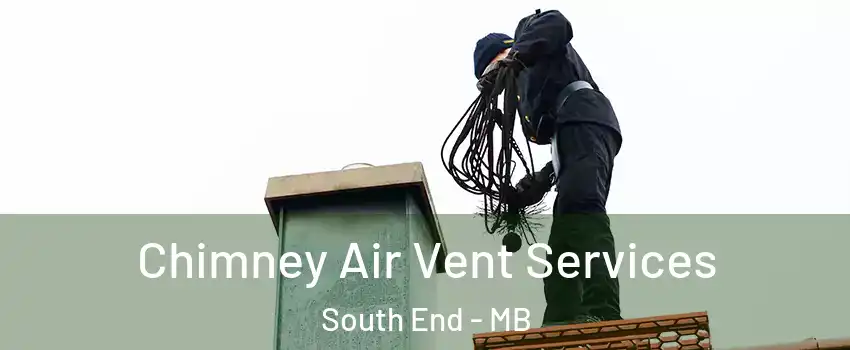  Chimney Air Vent Services South End - MB