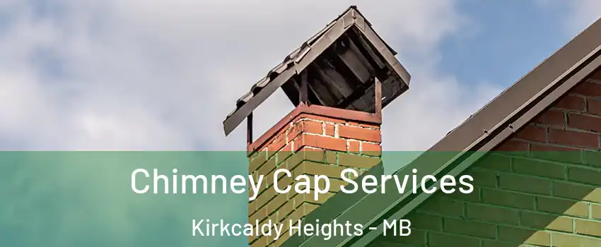  Chimney Cap Services Kirkcaldy Heights - MB