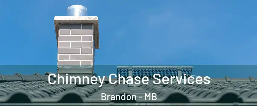  Chimney Chase Services Brandon - MB