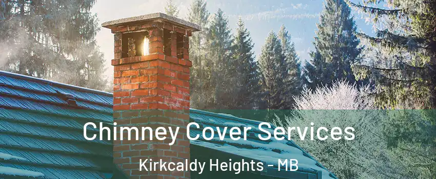  Chimney Cover Services Kirkcaldy Heights - MB