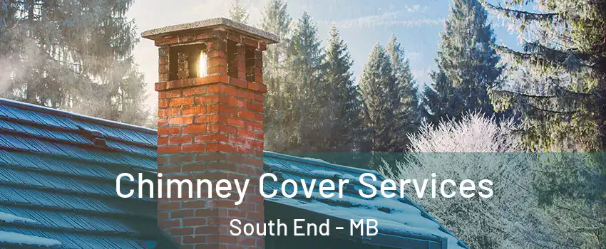  Chimney Cover Services South End - MB