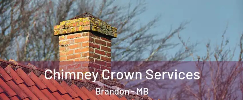  Chimney Crown Services Brandon - MB
