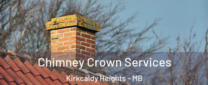  Chimney Crown Services Kirkcaldy Heights - MB