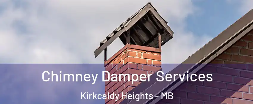 Chimney Damper Services Kirkcaldy Heights - MB