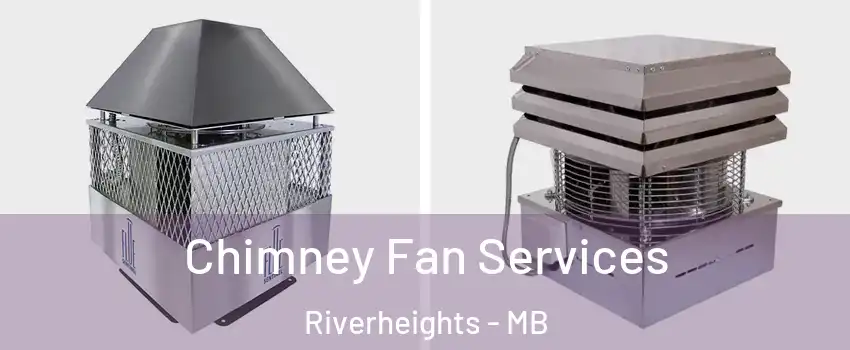  Chimney Fan Services Riverheights - MB
