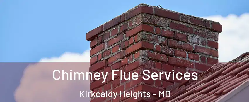  Chimney Flue Services Kirkcaldy Heights - MB