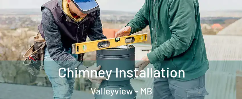  Chimney Installation Valleyview - MB