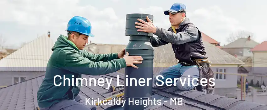  Chimney Liner Services Kirkcaldy Heights - MB