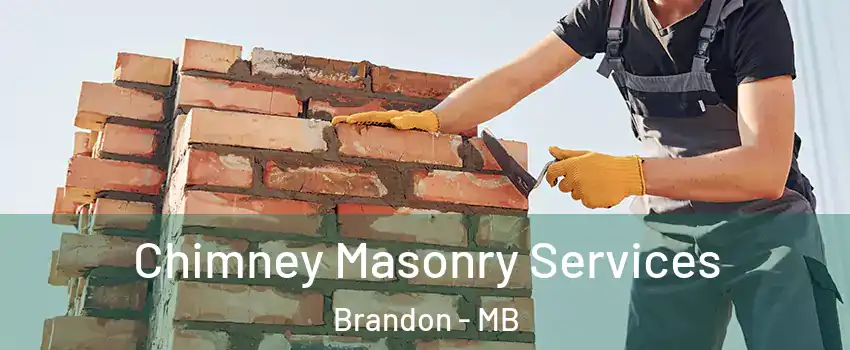  Chimney Masonry Services Brandon - MB
