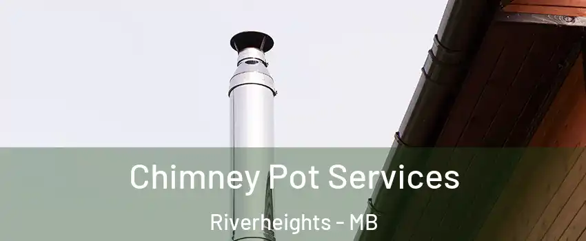  Chimney Pot Services Riverheights - MB