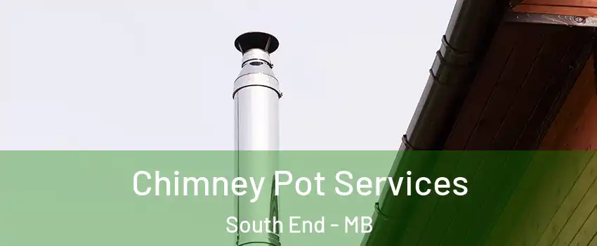  Chimney Pot Services South End - MB