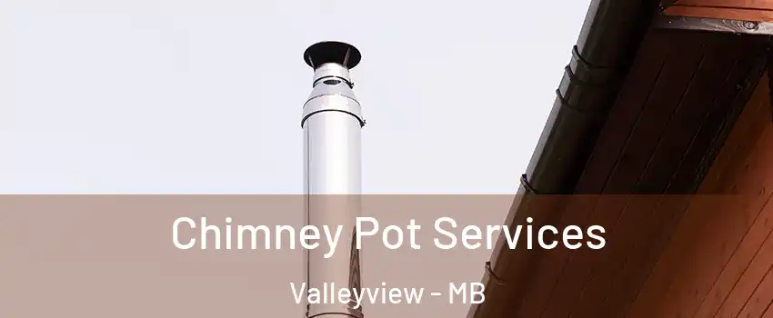  Chimney Pot Services Valleyview - MB
