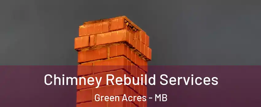  Chimney Rebuild Services Green Acres - MB