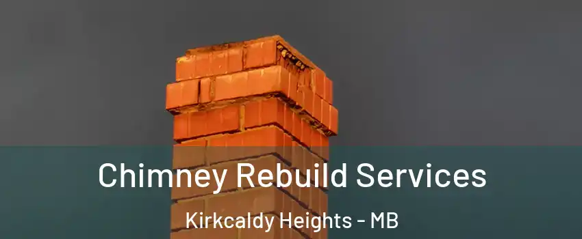  Chimney Rebuild Services Kirkcaldy Heights - MB