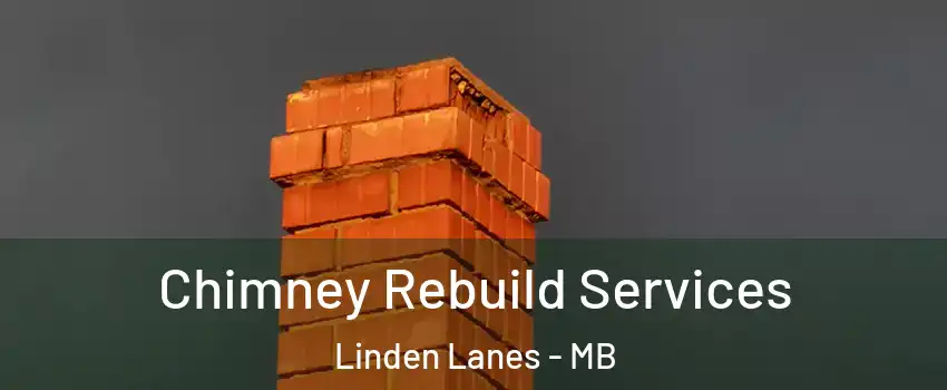  Chimney Rebuild Services Linden Lanes - MB