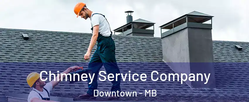  Chimney Service Company Downtown - MB