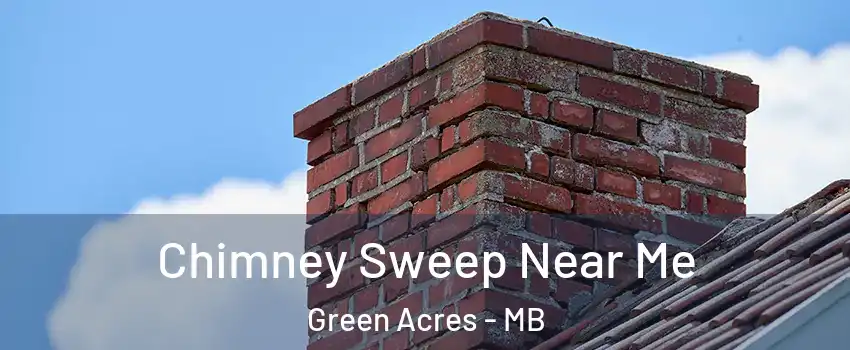  Chimney Sweep Near Me Green Acres - MB