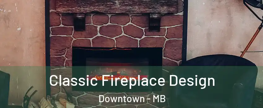  Classic Fireplace Design Downtown - MB