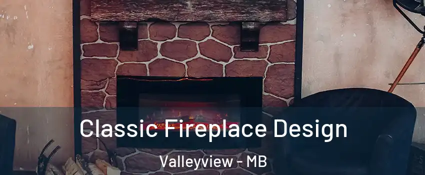  Classic Fireplace Design Valleyview - MB