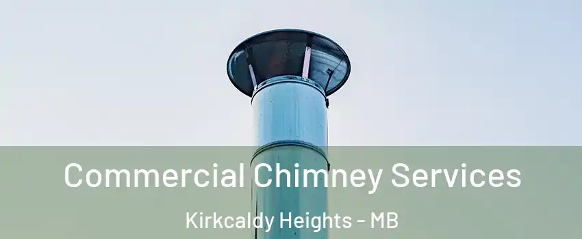  Commercial Chimney Services Kirkcaldy Heights - MB