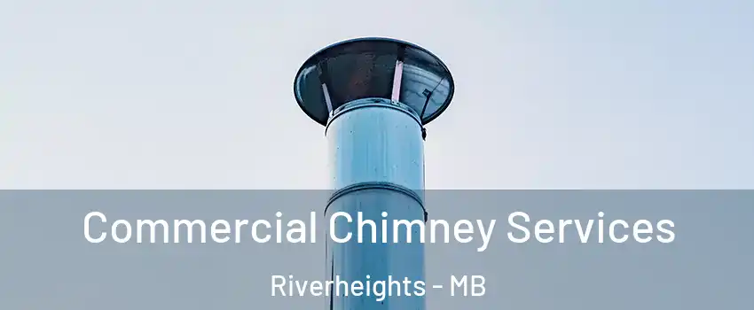  Commercial Chimney Services Riverheights - MB