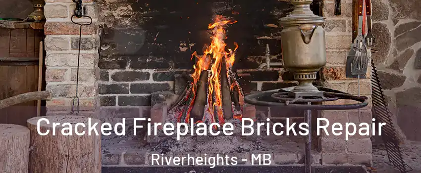  Cracked Fireplace Bricks Repair Riverheights - MB