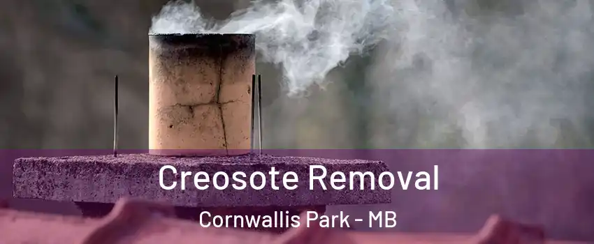  Creosote Removal Cornwallis Park - MB