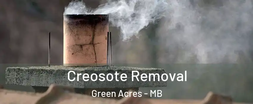  Creosote Removal Green Acres - MB