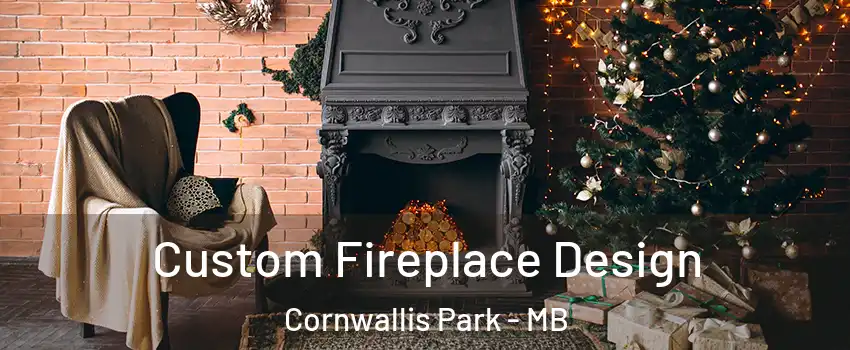  Custom Fireplace Design Cornwallis Park - MB