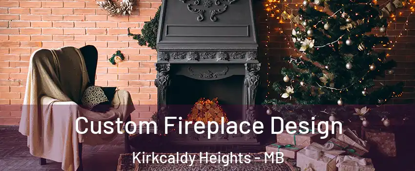  Custom Fireplace Design Kirkcaldy Heights - MB
