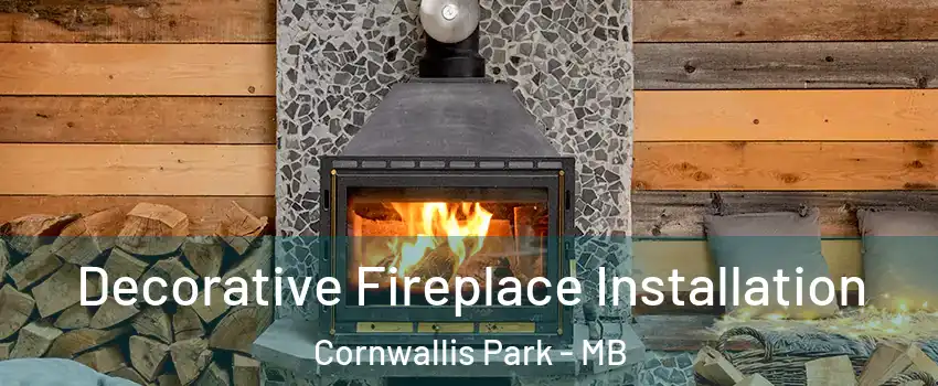  Decorative Fireplace Installation Cornwallis Park - MB