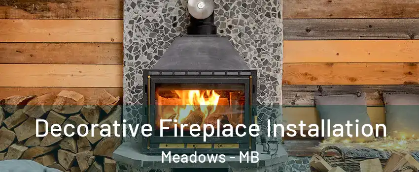  Decorative Fireplace Installation Meadows - MB