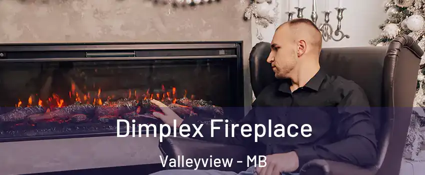  Dimplex Fireplace Valleyview - MB