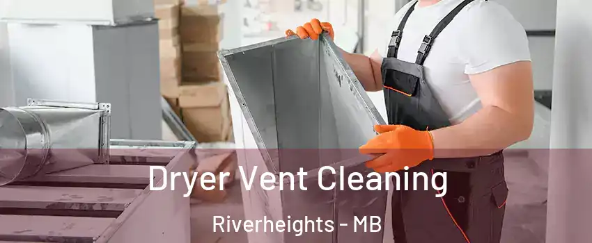  Dryer Vent Cleaning Riverheights - MB