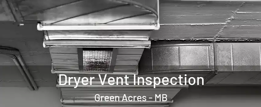  Dryer Vent Inspection Green Acres - MB