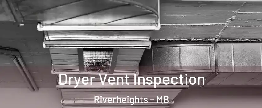  Dryer Vent Inspection Riverheights - MB