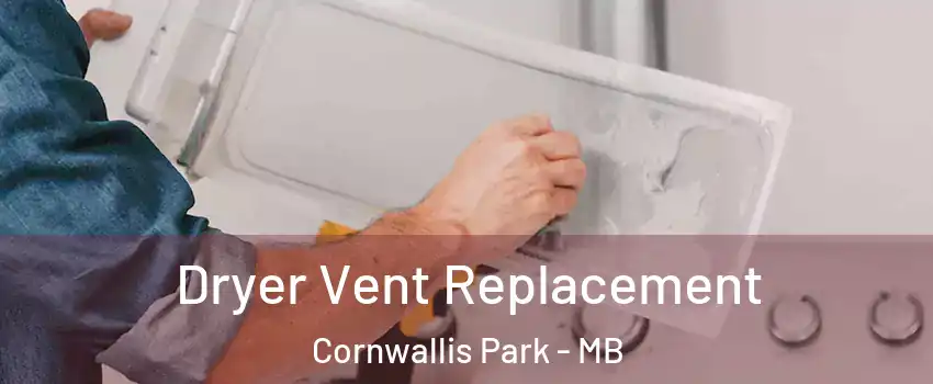 Dryer Vent Replacement Cornwallis Park - MB
