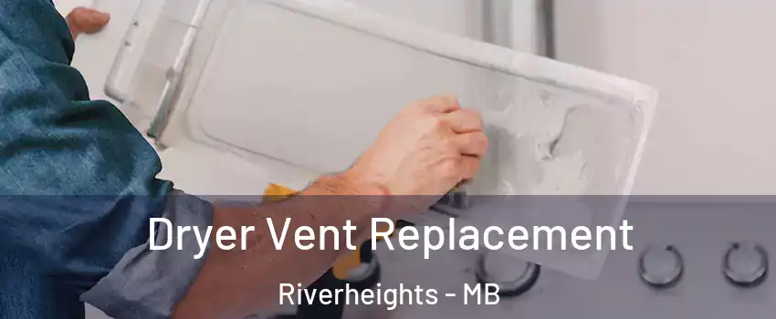  Dryer Vent Replacement Riverheights - MB