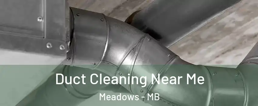  Duct Cleaning Near Me Meadows - MB