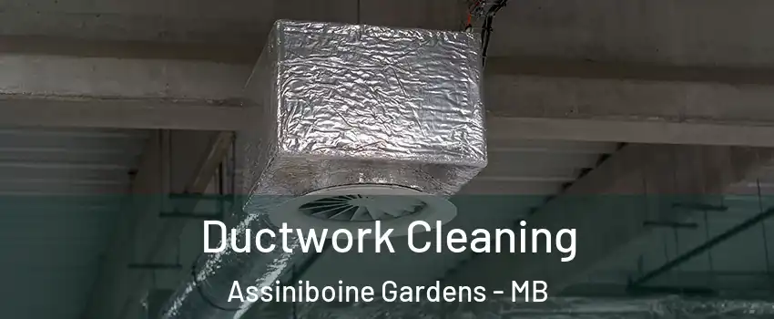  Ductwork Cleaning Assiniboine Gardens - MB
