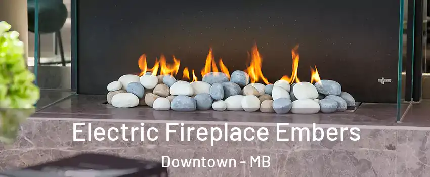  Electric Fireplace Embers Downtown - MB