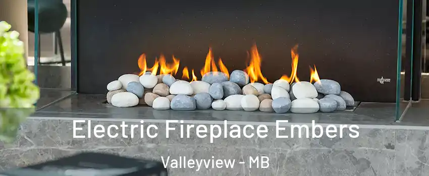  Electric Fireplace Embers Valleyview - MB