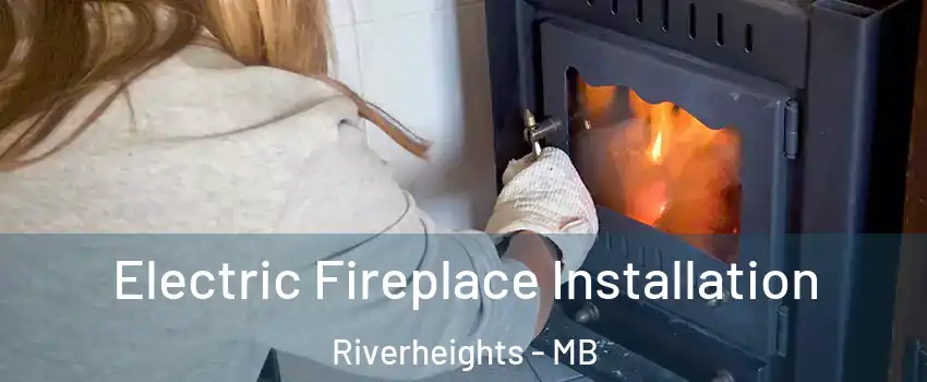  Electric Fireplace Installation Riverheights - MB