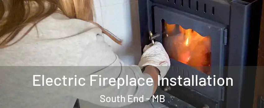  Electric Fireplace Installation South End - MB