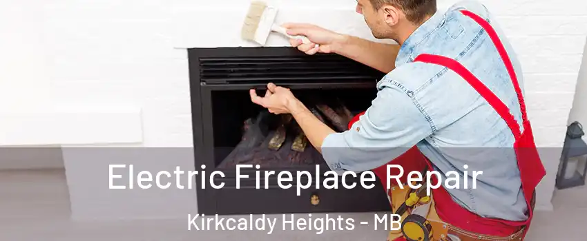  Electric Fireplace Repair Kirkcaldy Heights - MB